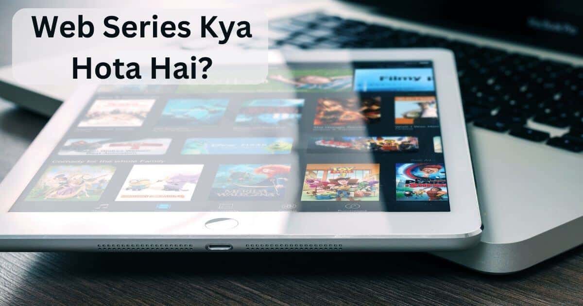 Web Series Kya Hota Hai Web Series Meaning in Hindi